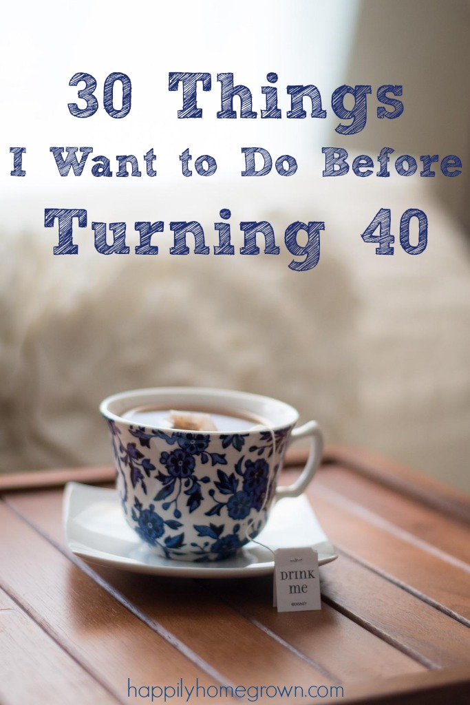 30 things I still want to do before I turn 40, and while some may seem silly or superficial, I'm hoping it turns into a year full of wonderful memories, new skills, and fun experiences.