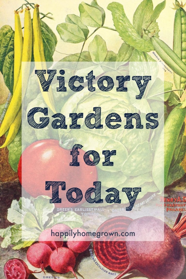 Victory Gardens for Today Happily Homegrown